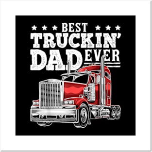 Truckin Dad Ever Big Rig Trucker Father Day Men Posters and Art